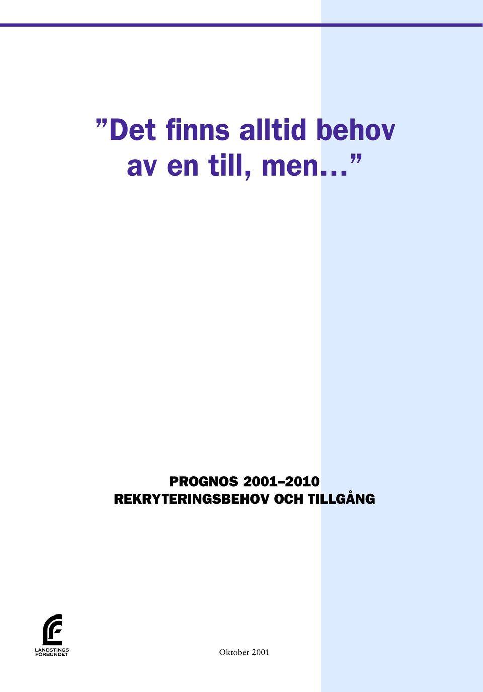 21 21 REKRYTERINGSBEHOV
