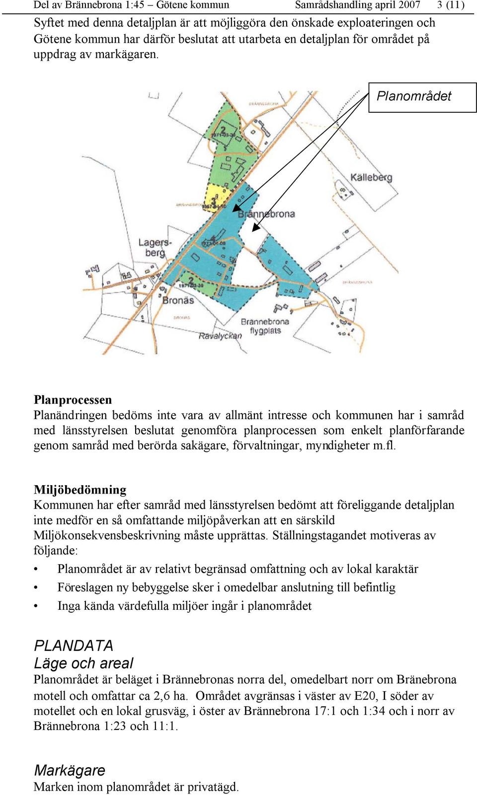 berörda sakägare, förvaltningar, myndigheter m.fl.