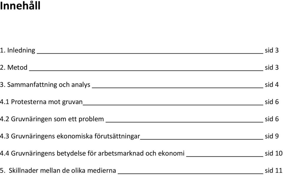 2 Gruvnäringen som ett problem sid 6 4.