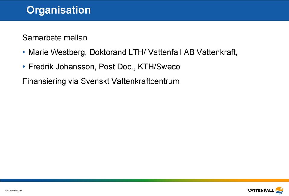 Vattenkraft, Fredrik Johansson, Post.Doc.