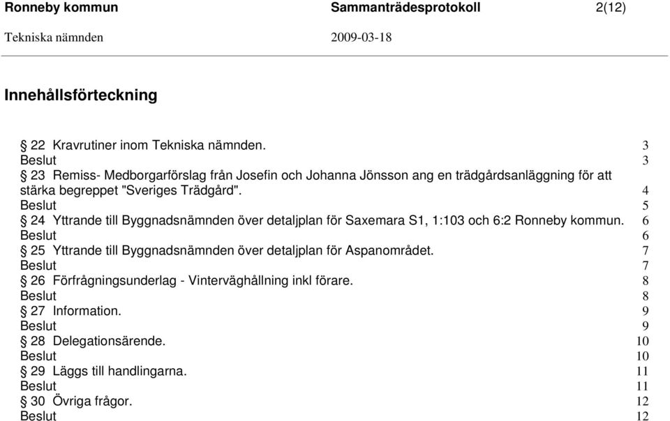 4 5 24 Yttrande till Byggnadsnämnden över detaljplan för Saxemara S1, 1:103 och 6:2 Ronneby kommun.