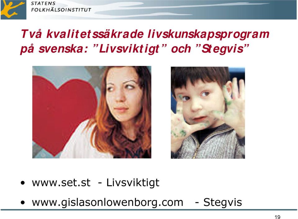 Livsviktigt och Stegvis www.set.