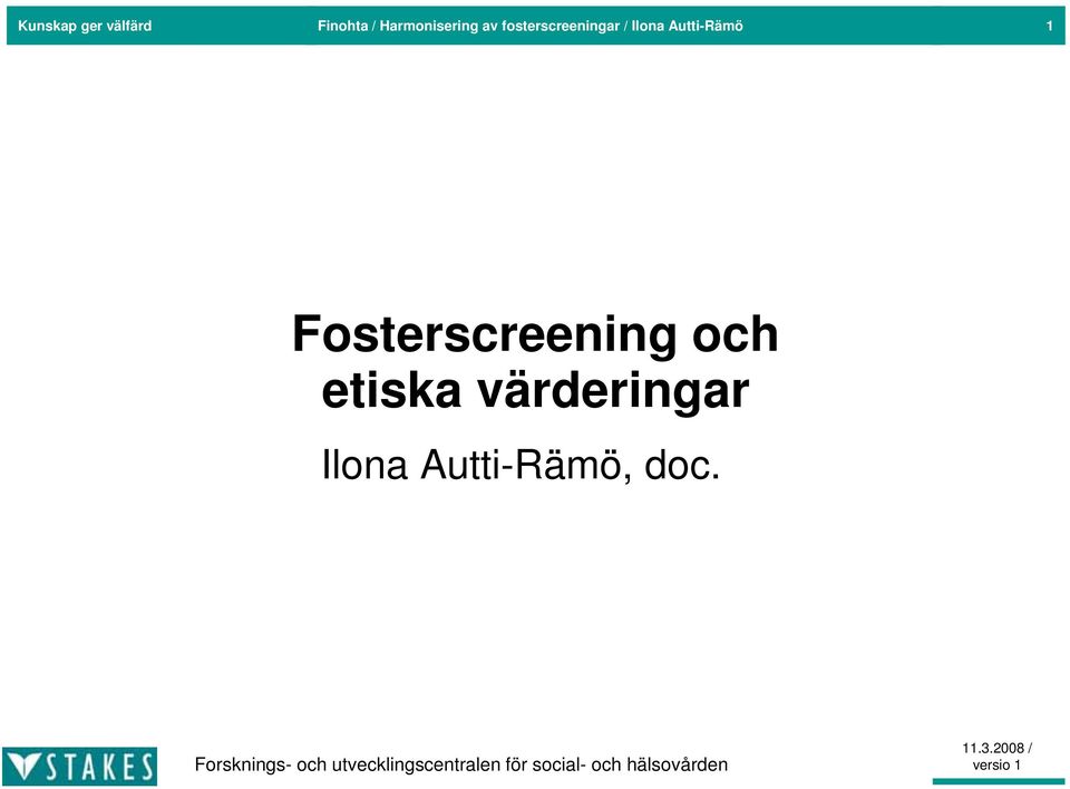 Ilona Autti-Rämö 1 Fosterscreening