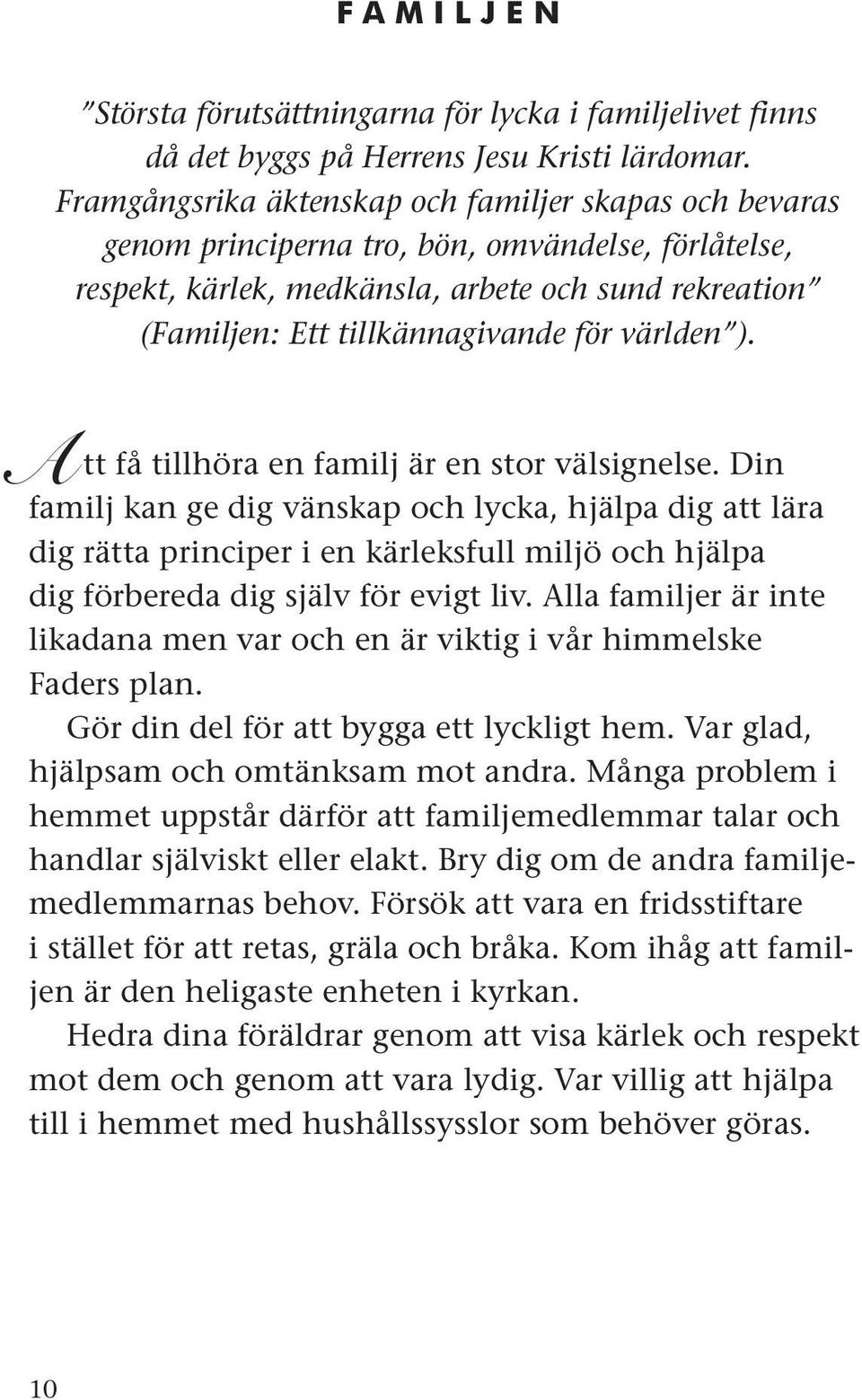 världen ). Att få tillhöra en familj är en stor välsignelse.