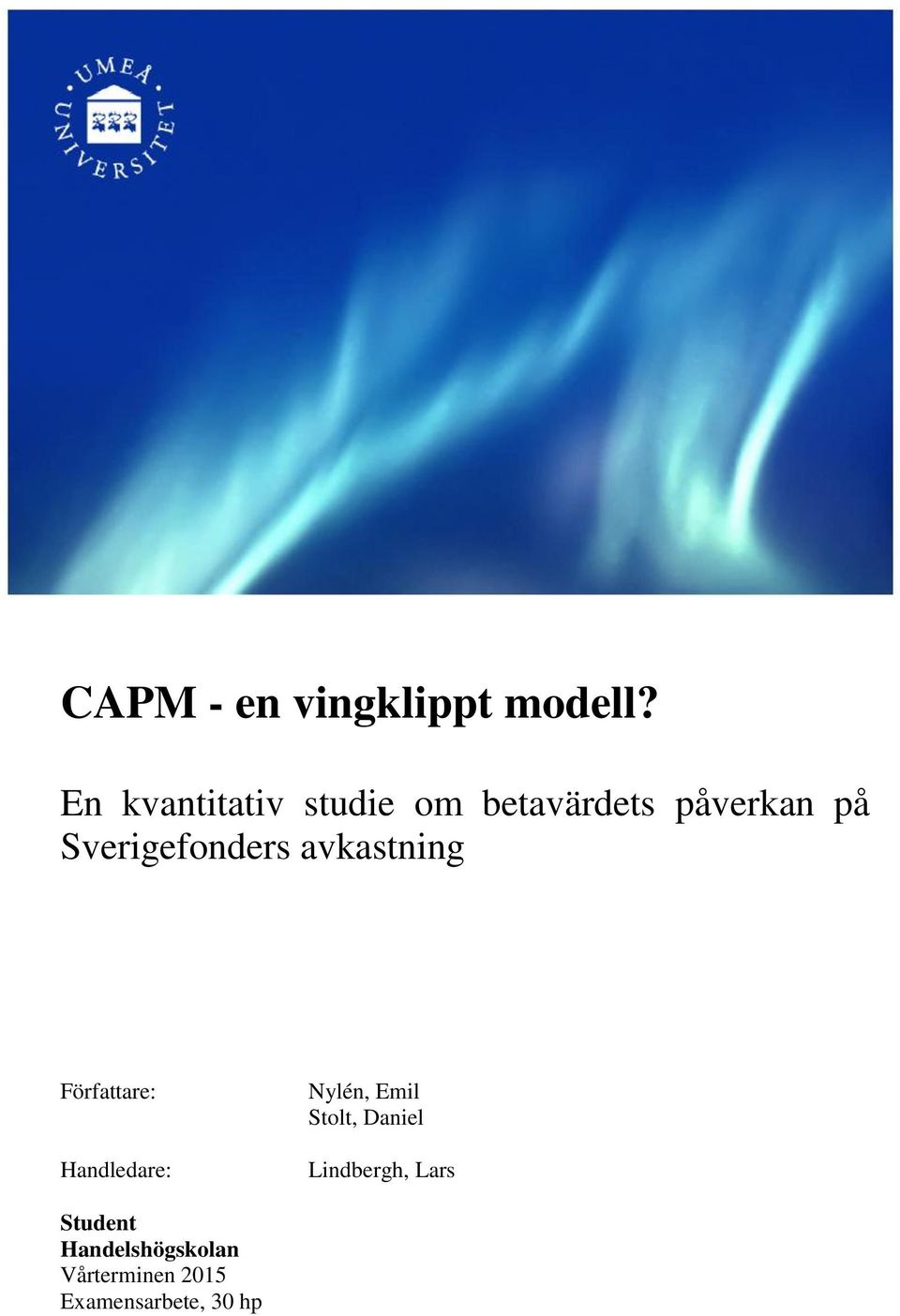 Sverigefonders avkastning Författare: Handledare: Nylén,