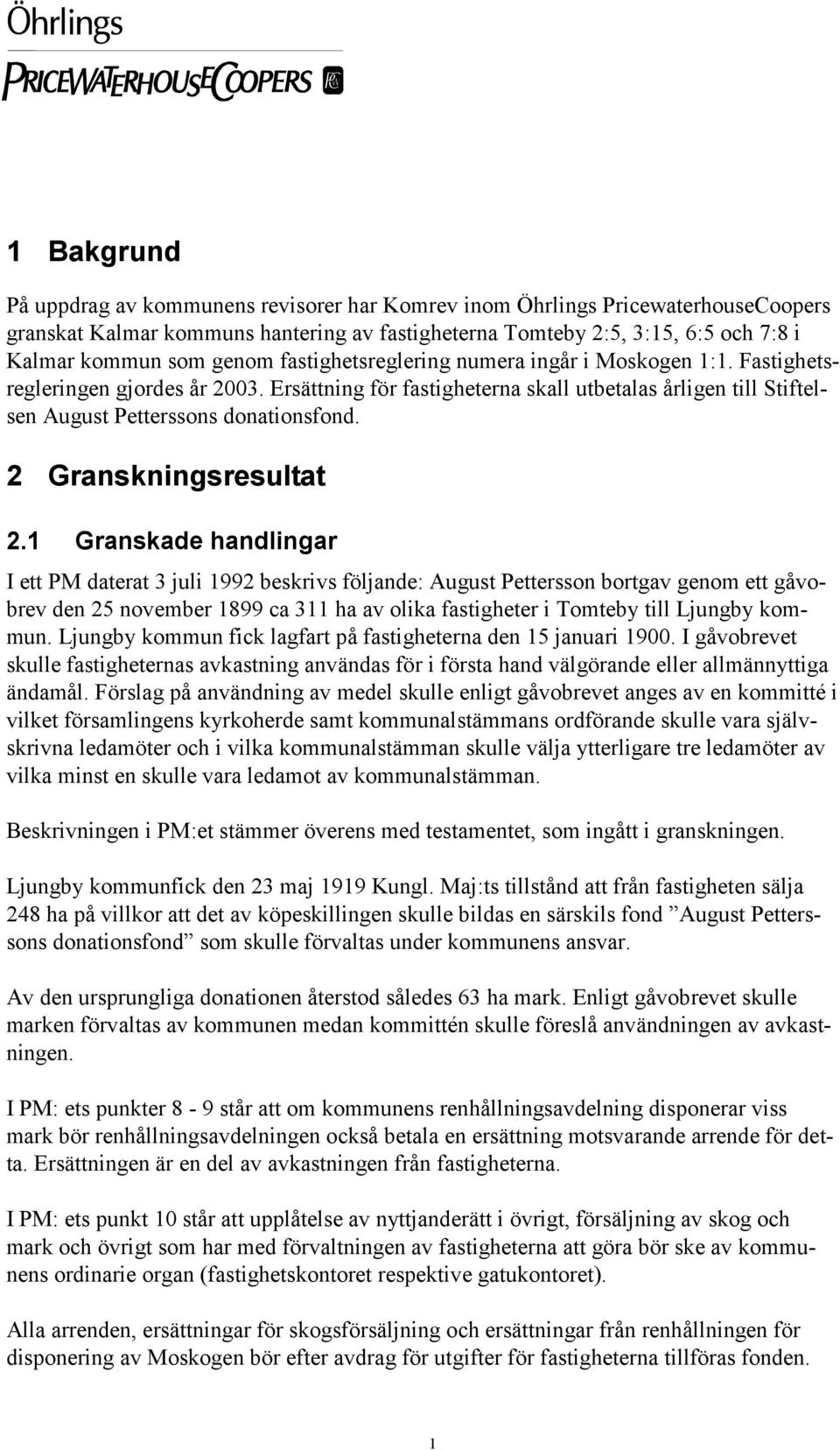 2 Granskningsresultat 2.