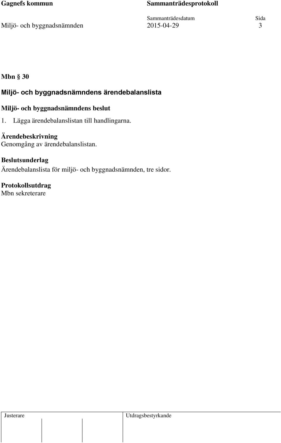 Lägga ärendebalanslistan till handlingarna.