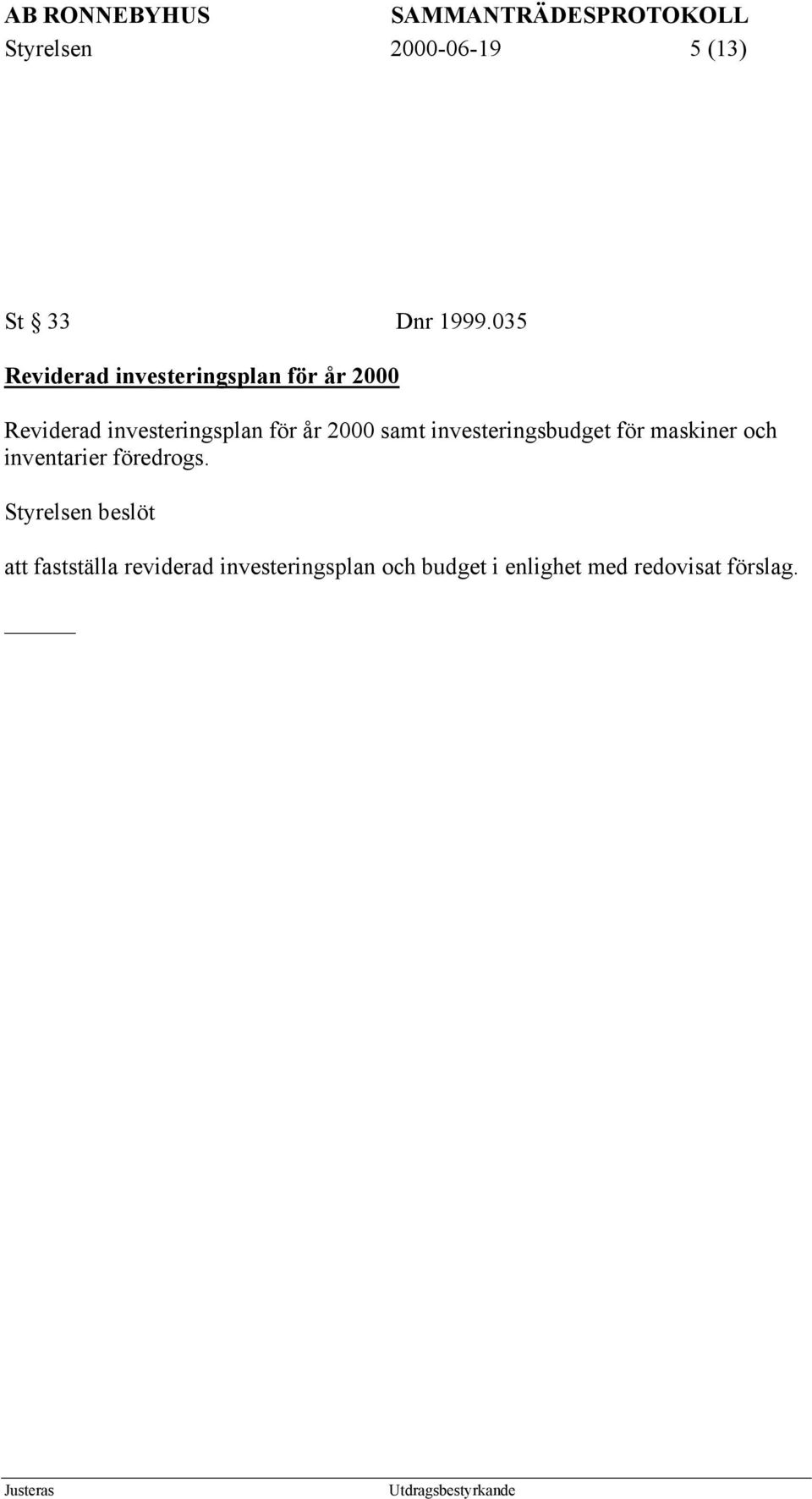 investeringsplan för år 2000 samt investeringsbudget för maskiner