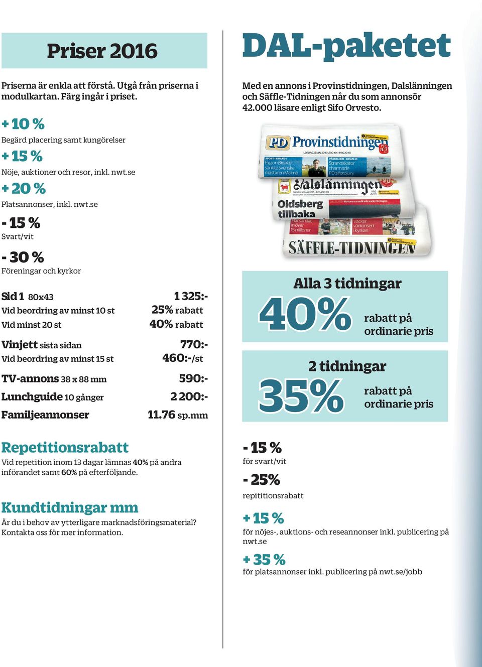 se - % Svart/vit - 0 % Föreningar och kyrkor Sid 0x :- Vid beordring av minst 0 st Vid minst 0 st Priser 0 % rabatt 0% rabatt Vinjett sista sidan 0:- Vid beordring av minst st 0:-/st TV-annons x mm