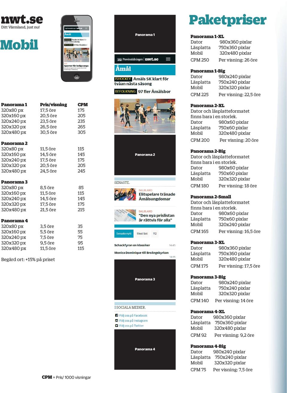 Paketpriser Panorama -XL Dator 0x0 pixlar Läsplatta 0x0 pixlar Mobil 0x0 pixlar CPM 0 Per visning: öre Panorama -Big Dator 0x0 pixlar Läsplatta 0x0 pixlar Mobil 0x0 pixlar CPM Per visning:, öre