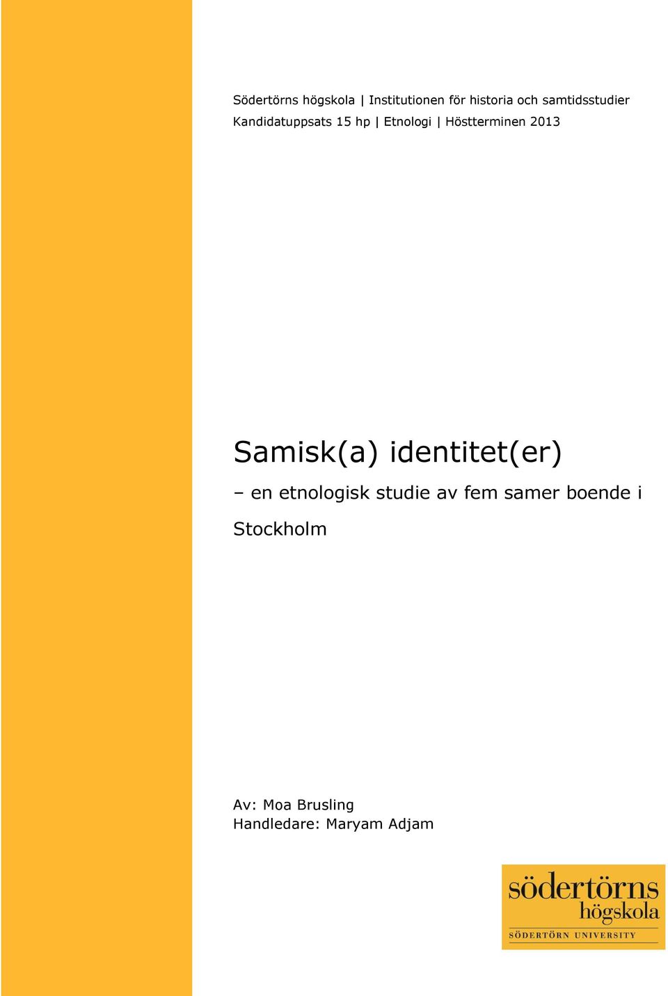 2013 Samisk(a) identitet(er) en etnologisk studie av fem