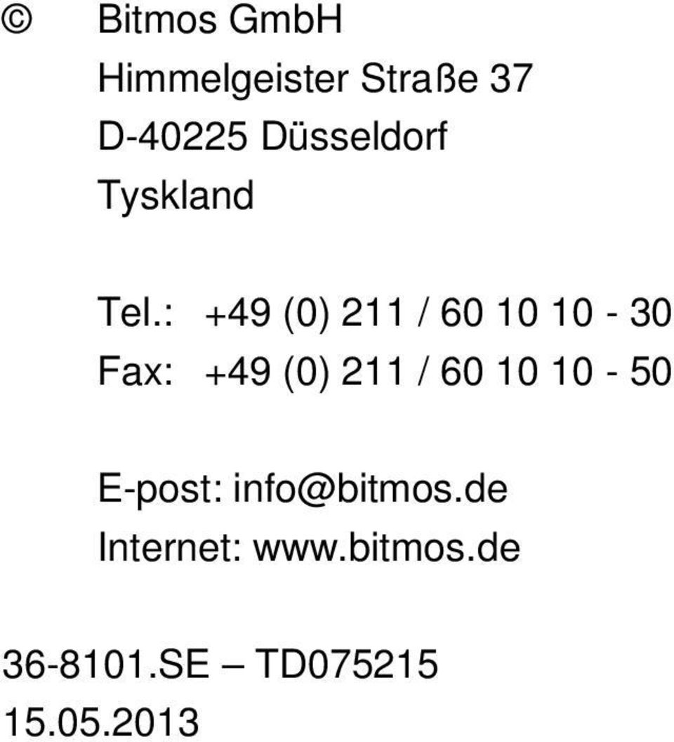 : +49 (0) 211 / 60 10 10-30 Fax: +49 (0) 211 / 60