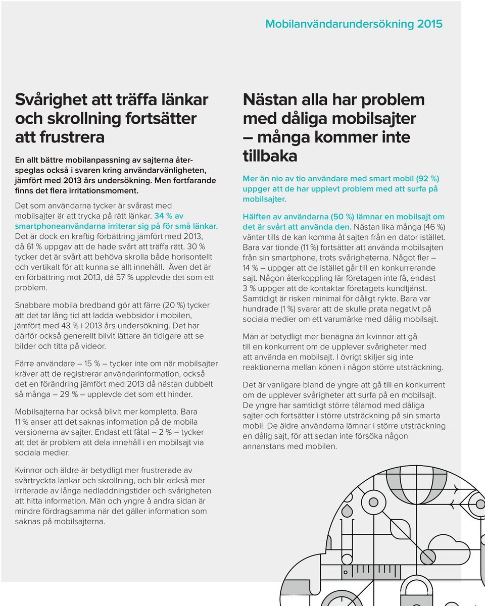 Det är dock en kraftig förbättring jämfört med 2013, då 61 % uppgav att de hade svårt att träffa rätt.