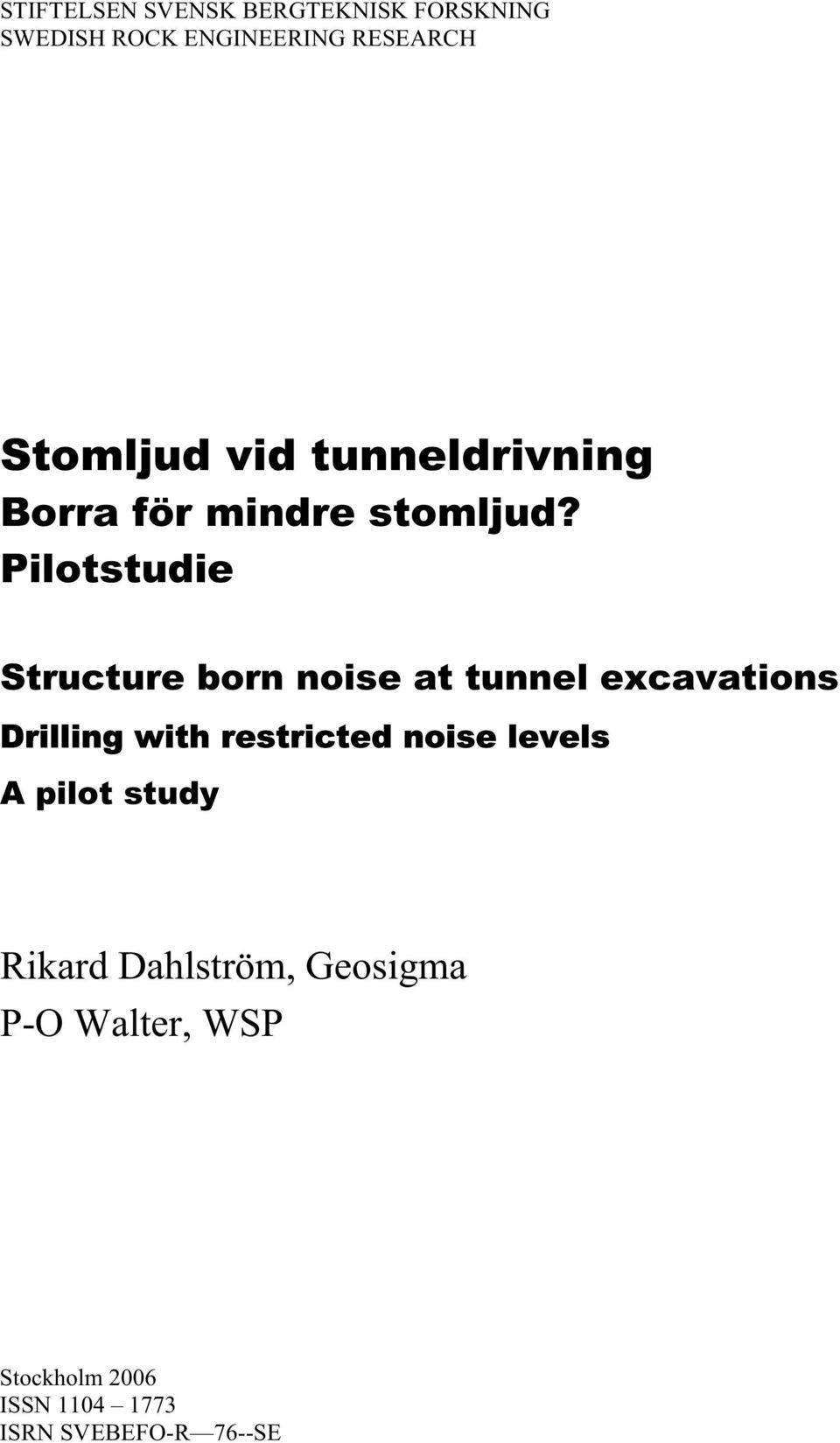 Pilotstudie Structure born noise at tunnel excavations Drilling with restricted