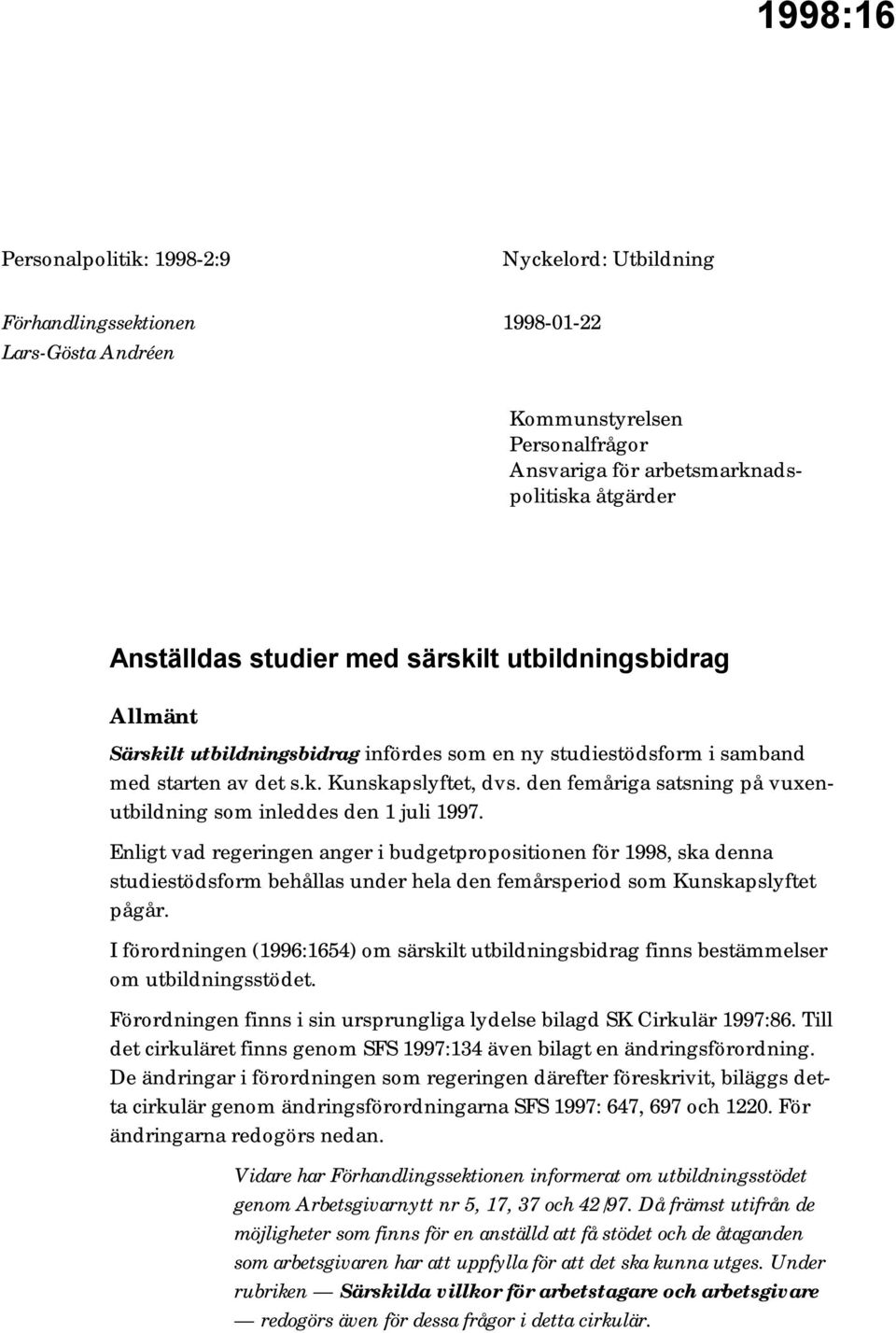 den femåriga satsning på vuxenutbildning som inleddes den 1 juli 1997.