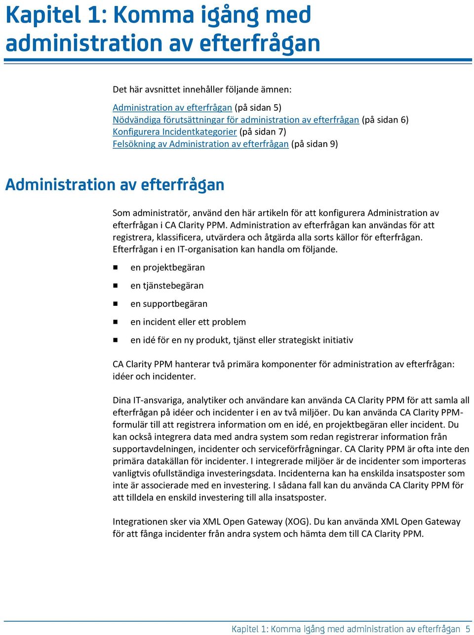 för att konfigurera Administration av efterfrågan i CA Clarity PPM.