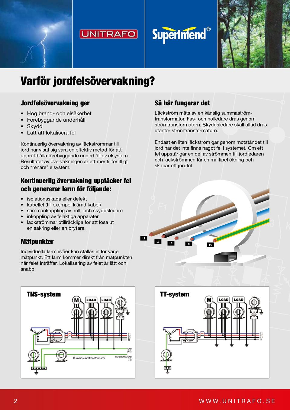 upprätthålla förebyggande underhåll av elsystem. Resultatet av övervakningen är ett mer tillförlitligt och renare elsystem.