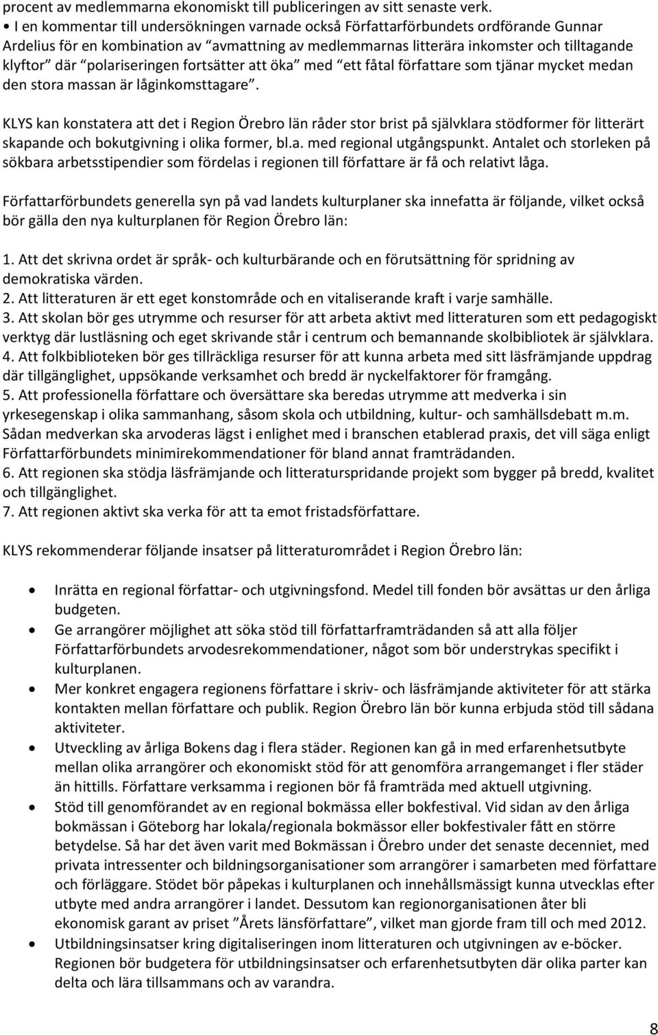 polariseringen fortsätter att öka med ett fåtal författare som tjänar mycket medan den stora massan är låginkomsttagare.