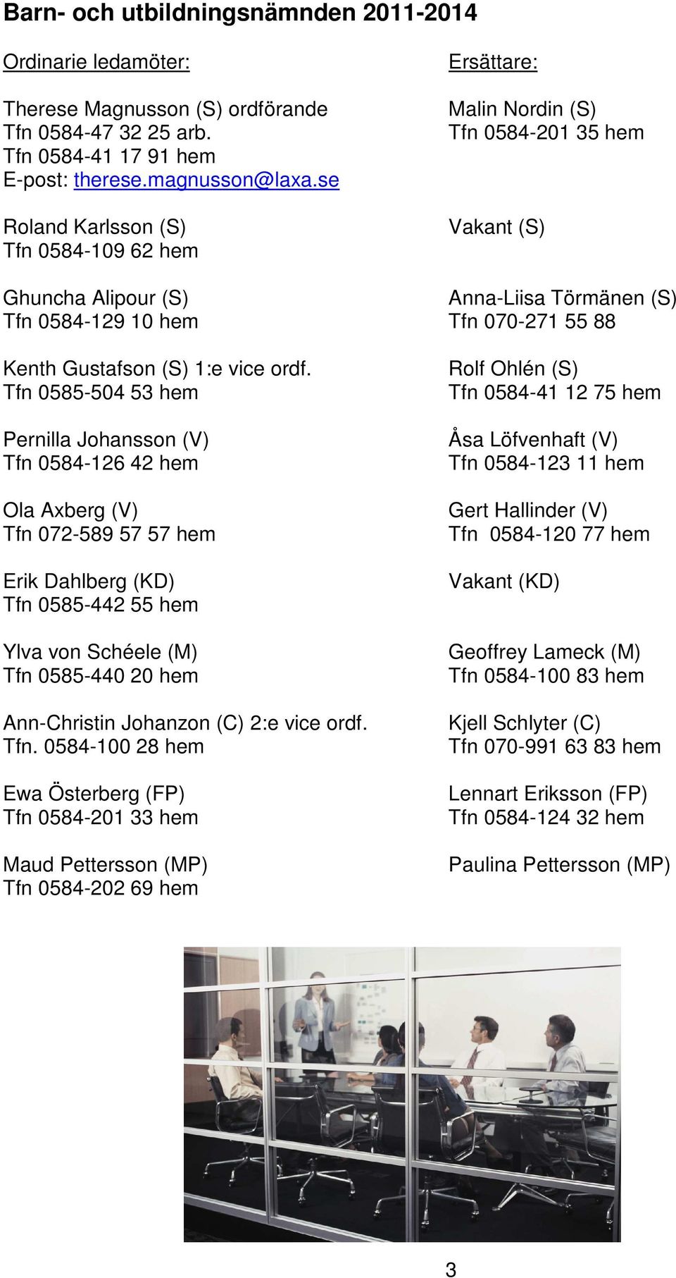 (S) 1:e vice ordf.