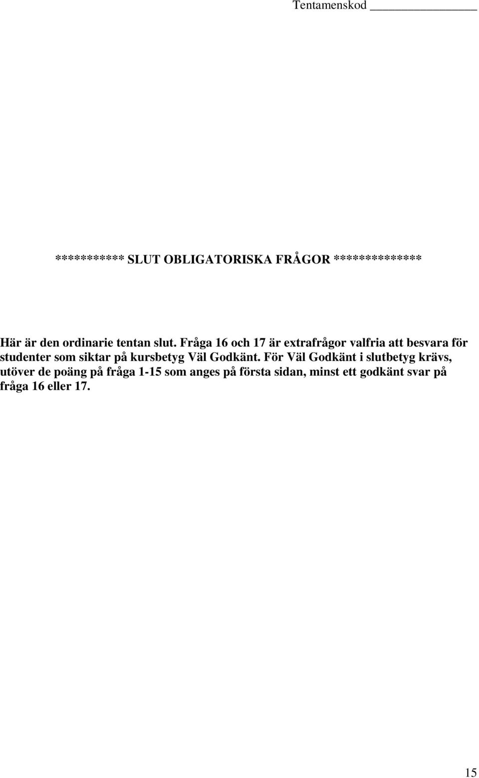 på kursbetyg Väl Godkänt.