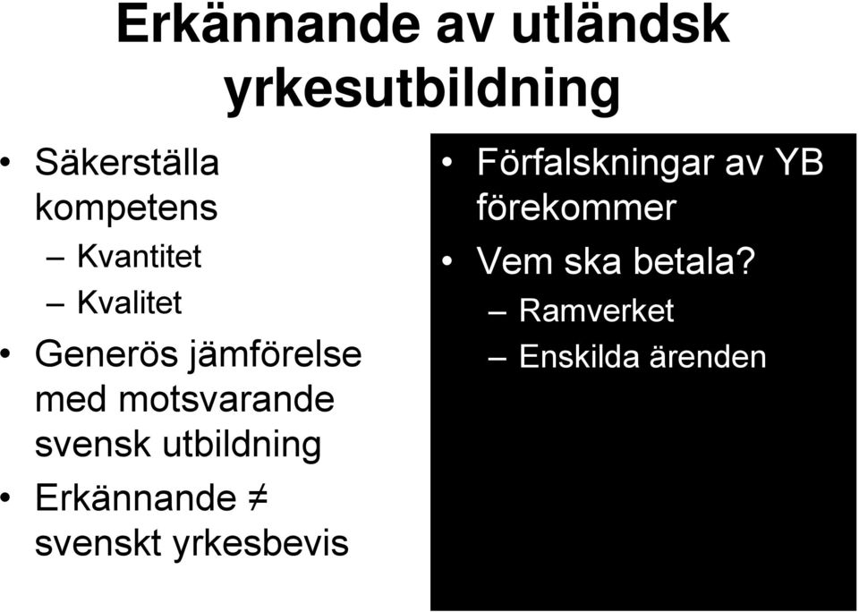 motsvarande svensk utbildning Erkännande svenskt yrkesbevis