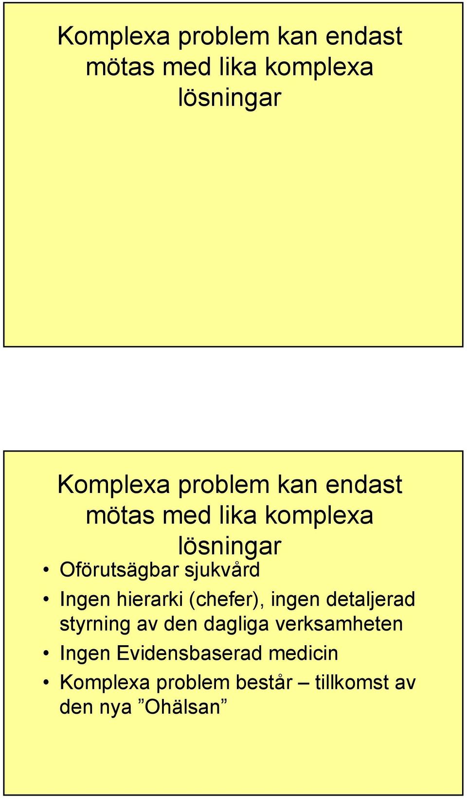 Ingen hierarki (chefer), ingen detaljerad styrning av den dagliga