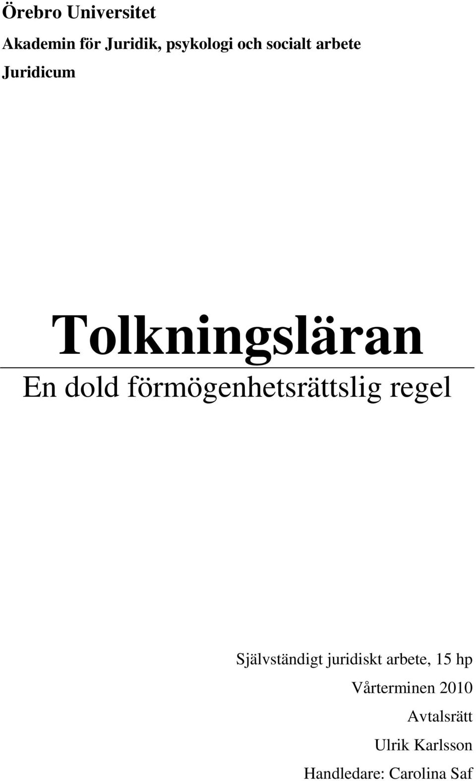 förmögenhetsrättslig regel Självständigt juridiskt arbete,