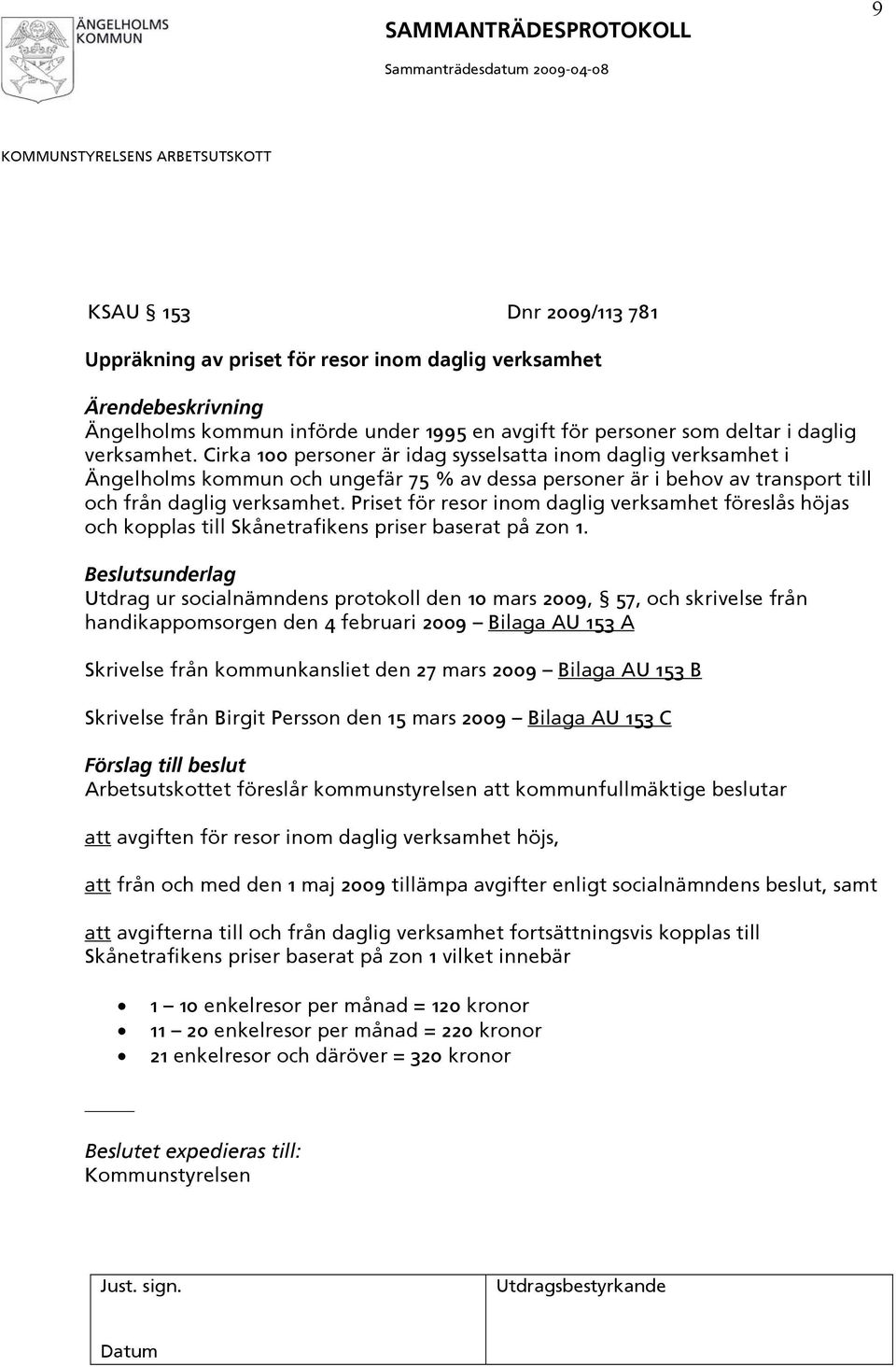Priset för resor inom daglig verksamhet föreslås höjas och kopplas till Skånetrafikens priser baserat på zon 1.