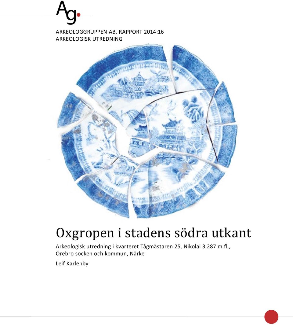 Arkeologisk utredning i kvarteret Tågmästaren 25,