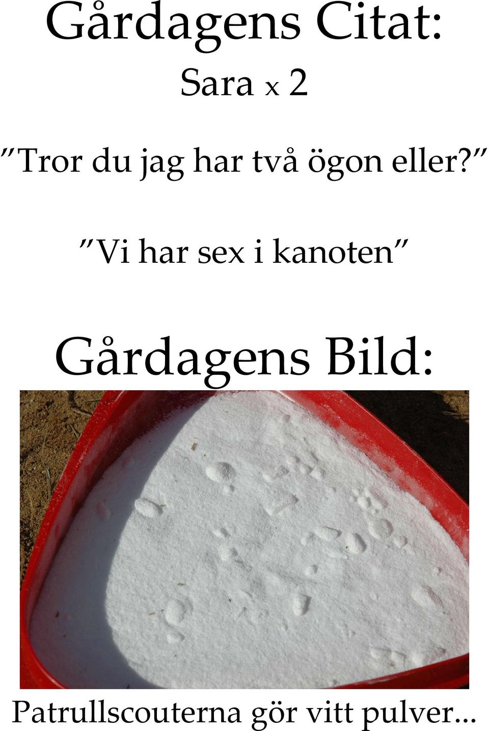 Vi har sex i kanoten Gårdagens