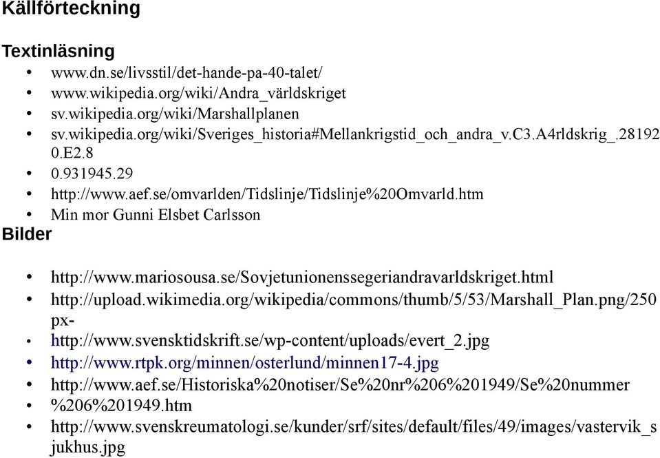 se/sovjetunionenssegeriandravarldskriget.html http://upload.wikimedia.org/wikipedia/commons/thumb/5/53/marshall_plan.png/250 px- http://www.svensktidskrift.se/wp-content/uploads/evert_2.