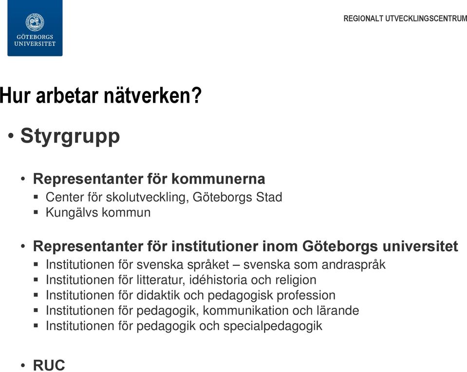 för institutioner inom Göteborgs universitet Institutionen för svenska språket svenska som andraspråk