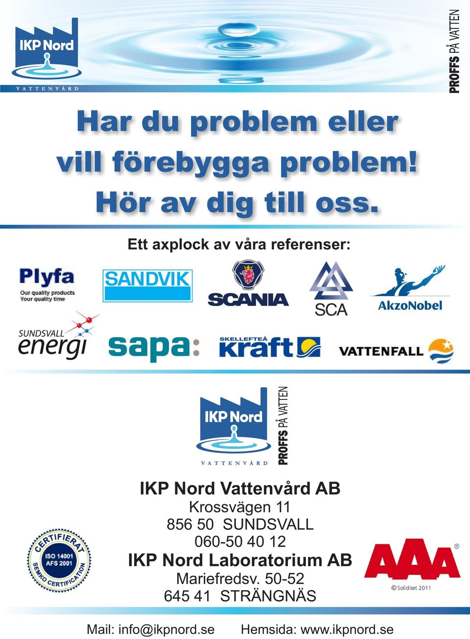11 856 50 SUNDSVALL 060-50 40 12 IKP Nord Laboratorium AB