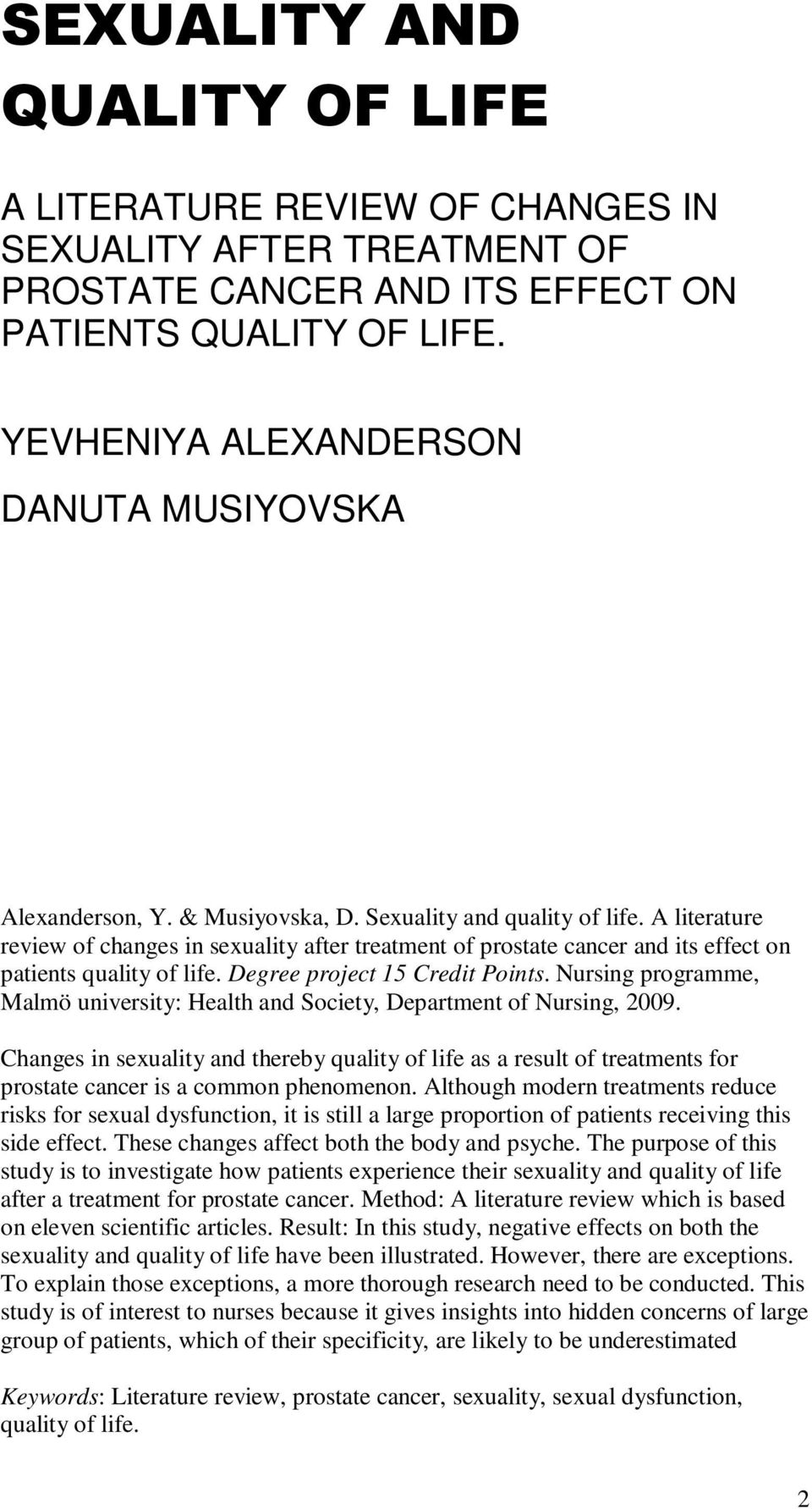 A literature review of changes in sexuality after treatment of prostate cancer and its effect on patients quality of life. Degree project 15 Credit Points.
