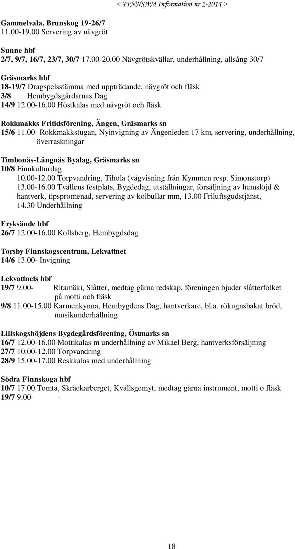 00 Höstkalas med nävgröt och fläsk Rokkmakks Fritidsförening, Ängen, Gräsmarks sn 15/6 11.