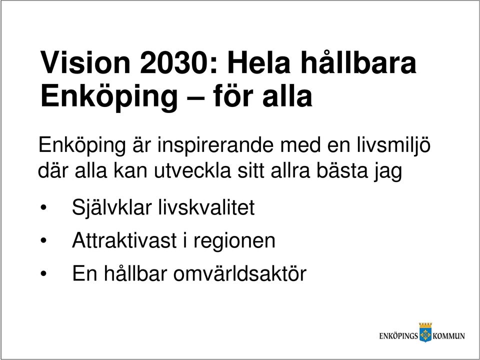 kan utveckla sitt allra bästa jag Självklar