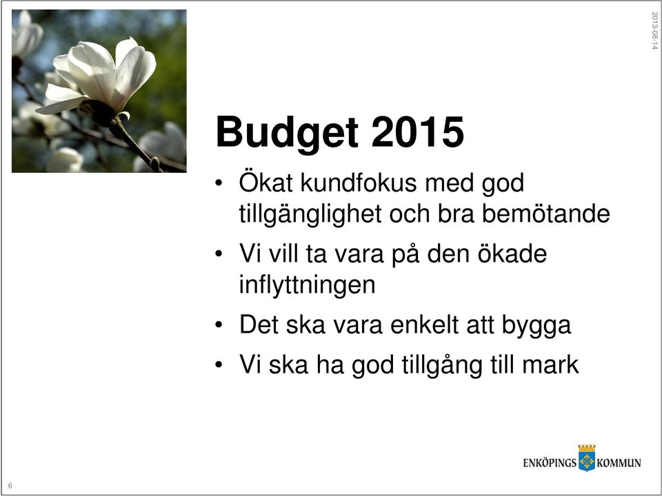 vara på den ökade inflyttningen Det ska vara