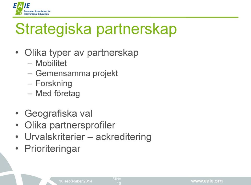 Geografiska val Olika partnersprofiler