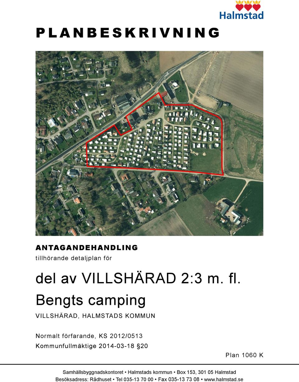 Bengts camping VILLSHÄRAD, HALMSTADS KOMMUN Normalt förfarande, KS 2012/0513
