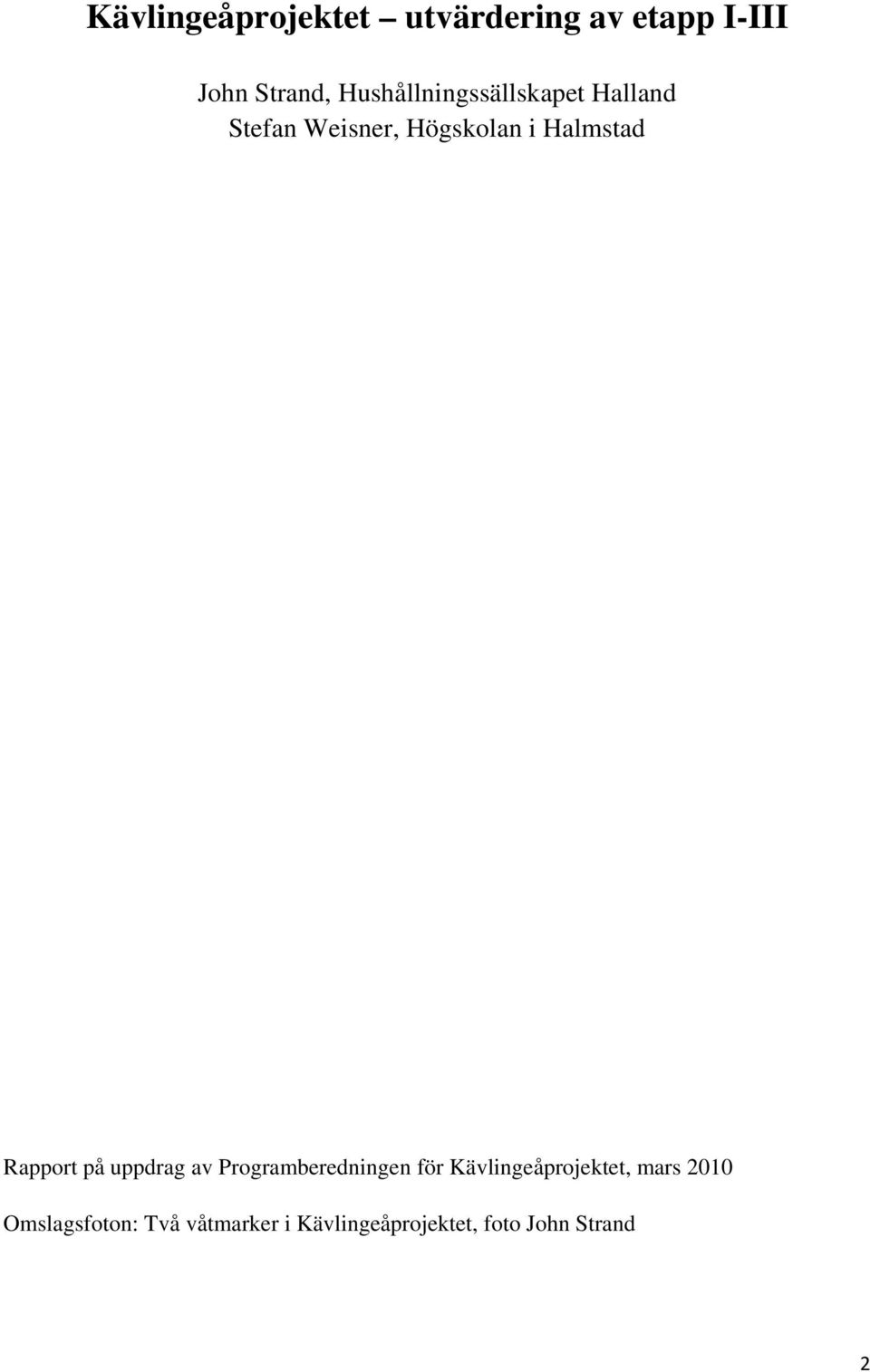 Rapport på uppdrag av Programberedningen för Kävlingeåprojektet,