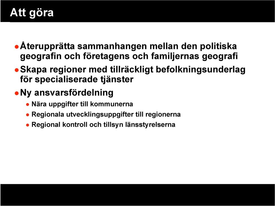 specialiserade tjänster Ny ansvarsfördelning Nära uppgifter till kommunerna