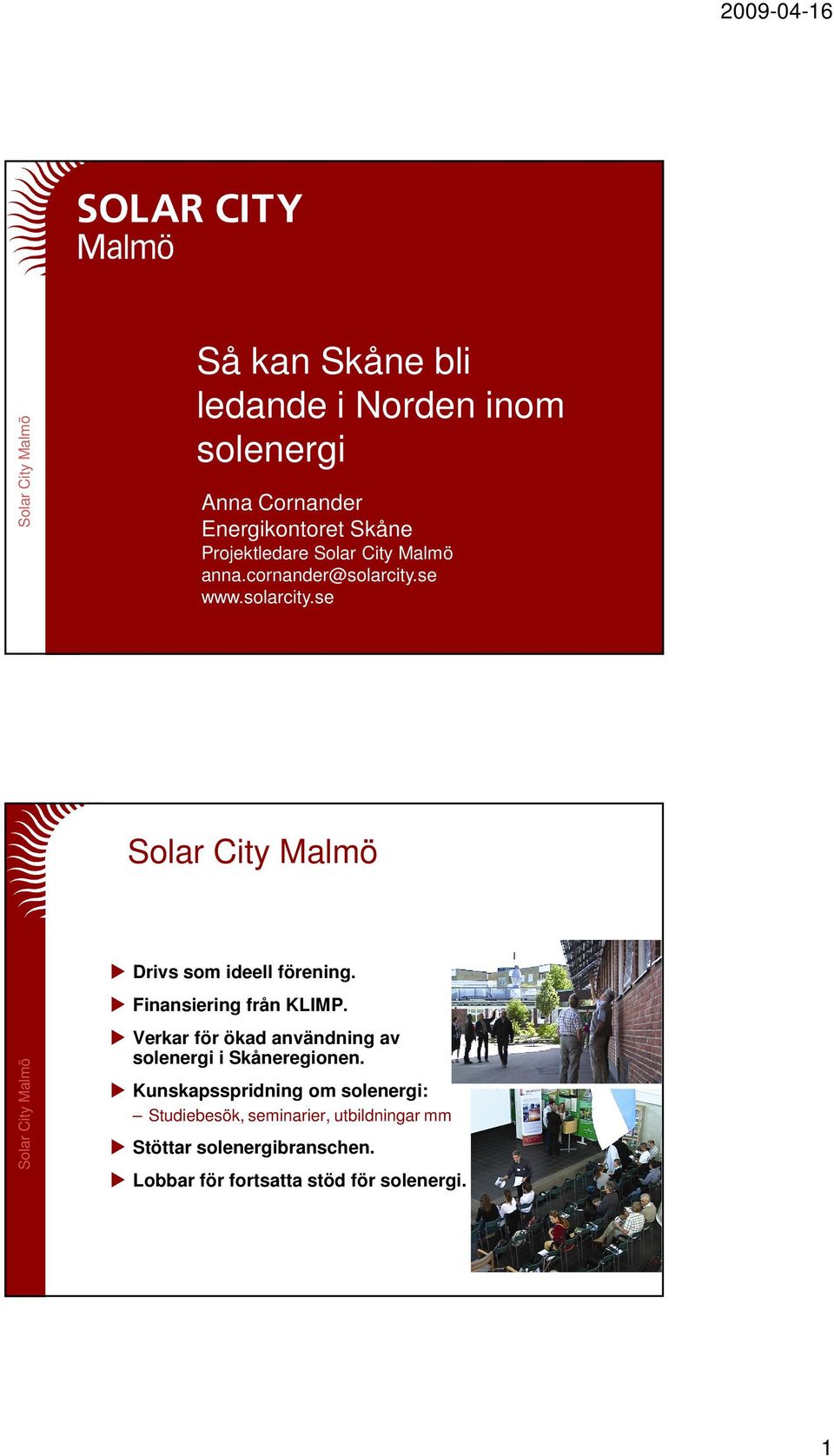 Verkar för ökad användning av solenergi i Skåneregionen.