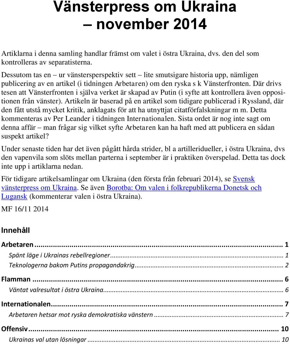 Där drivs tesen att Vänsterfronten i själva verket är skapad av Putin (i syfte att kontrollera även oppositionen från vänster).