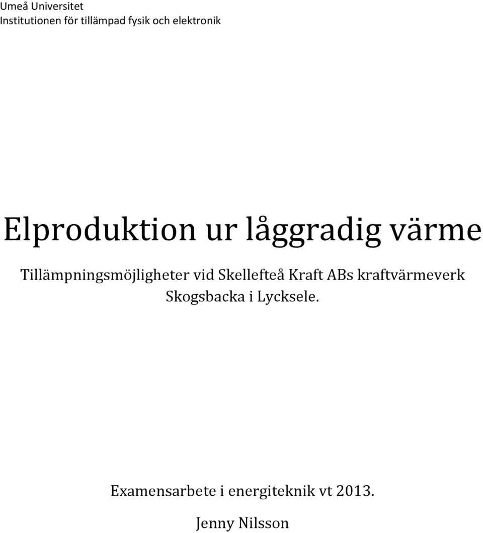 Tillämpningsmöjligheter vid Skellefteå Kraft ABs