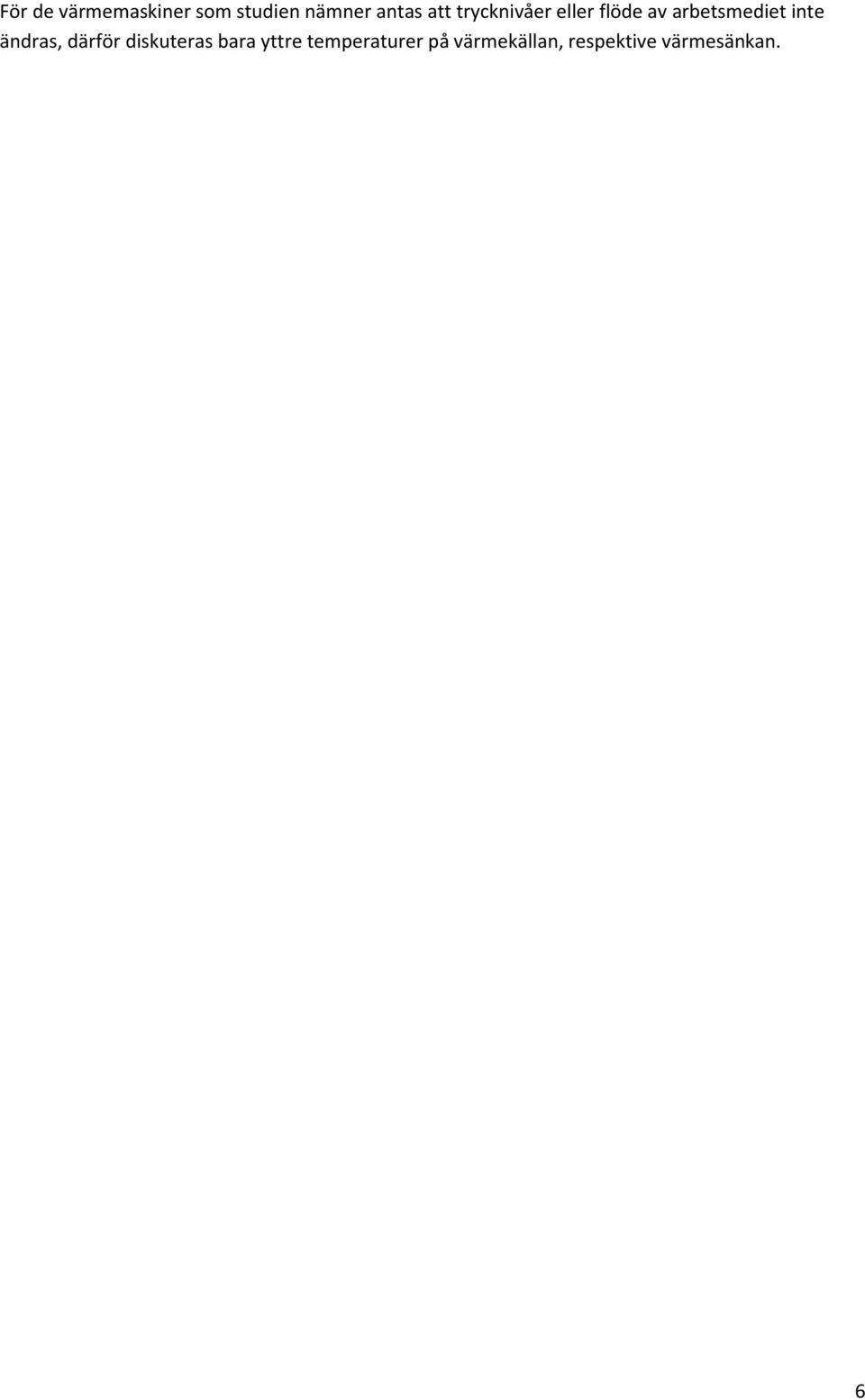 inte ändras, därför diskuteras bara yttre