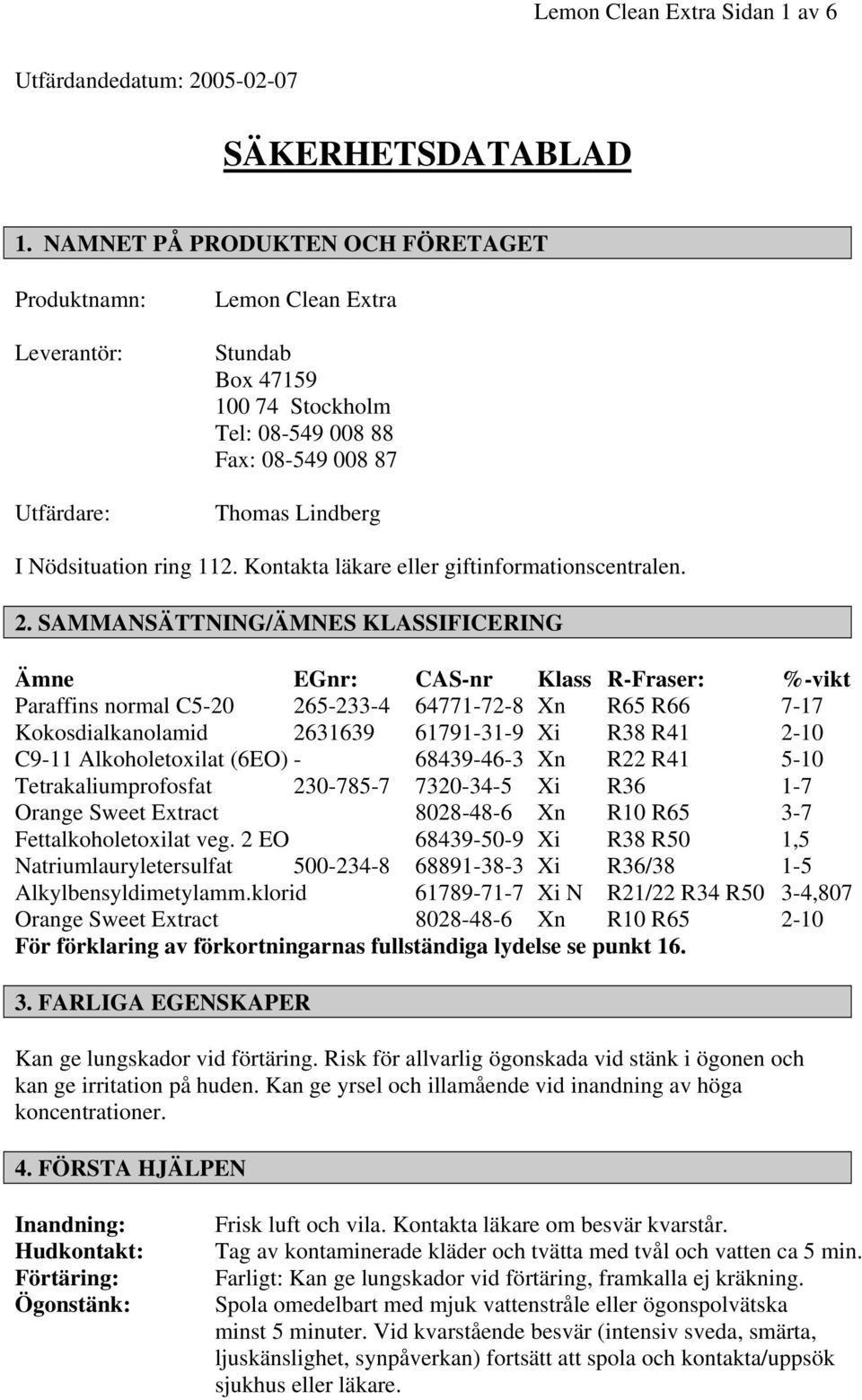 112. Kontakta läkare eller giftinformationscentralen. 2.