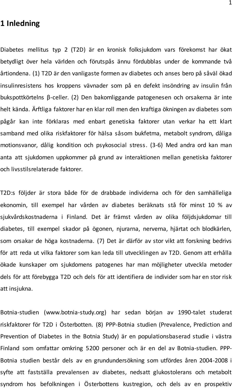 (2) Den bakomliggande patogenesen och orsakerna är inte helt kända.