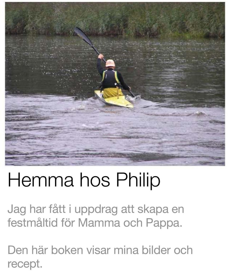 för Mamma och Pappa.