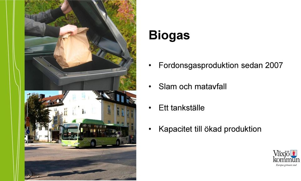 sedan 2007 Slam och