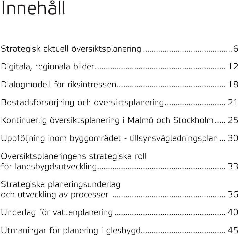 .. 25 Uppföljning inom byggområdet - tillsynsvägledningsplan.